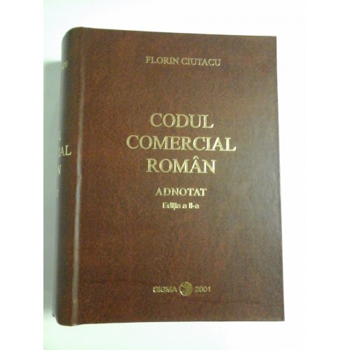 CODUL COMERCIAL ROMAN - FLORIN CIUTACU CODUL COMERCIAL ROMAN - FLORIN CIUTACU